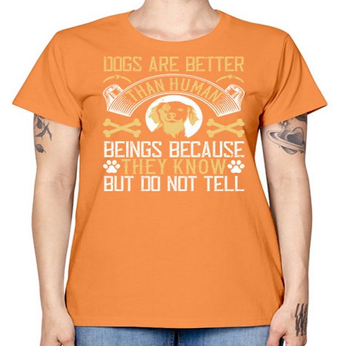 Dogs are better than human beings because they know but do not tell Style 49# - dogs -  Missy T-Shirt