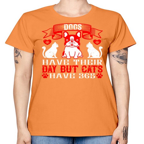 Dogs have their day but cats have Style 214# - dogs -  Missy T-Shirt