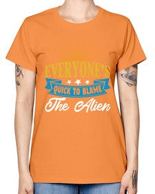 Everyones quick to blame the alien 54# - ufo -  Missy T-Shirt