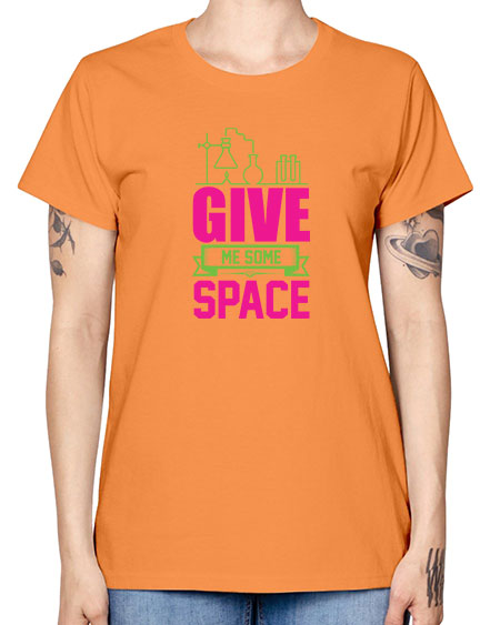 Give Me Some Space 31# - space -  Missy T-Shirt