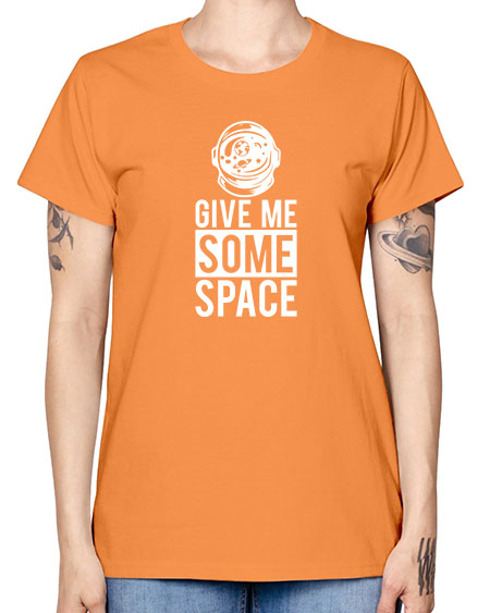 Give Me Some Space 33# - space -  Missy T-Shirt