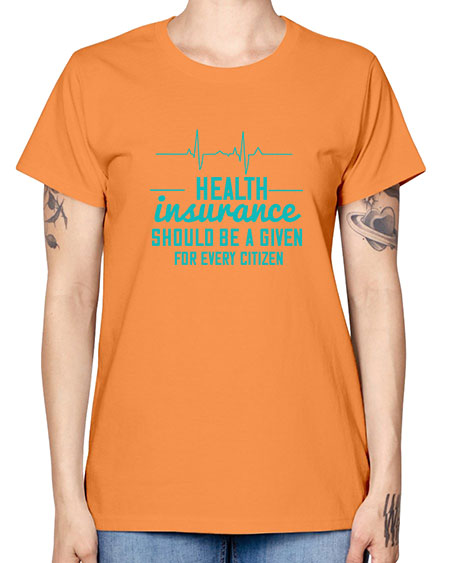 Health insurance should be a given for every citizen Style 43# - world health day -  Missy T-Shirt