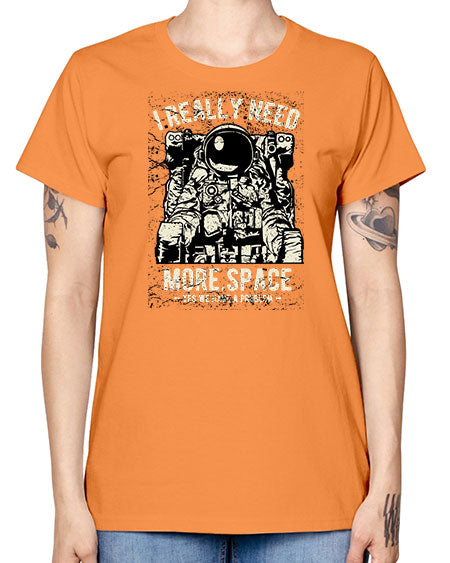 I Really Need More Space CS 19# - space -  Missy T-Shirt