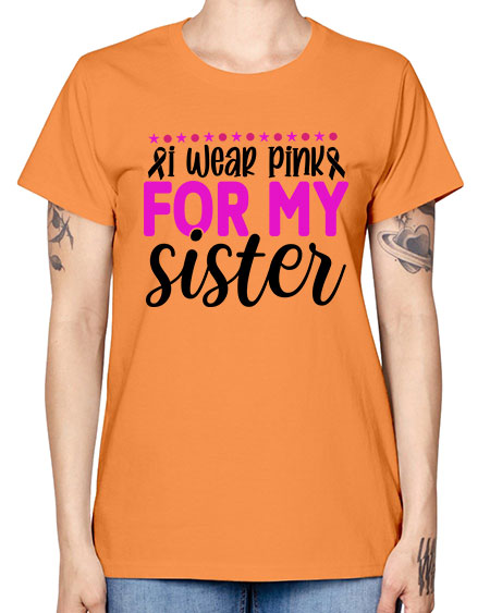 I Wear Pink for My Sister 18# - breast cancer -  Missy T-Shirt