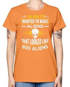 I always want to make aliends that looks like s aliens 6# - ufo -  Missy T-Shirt
