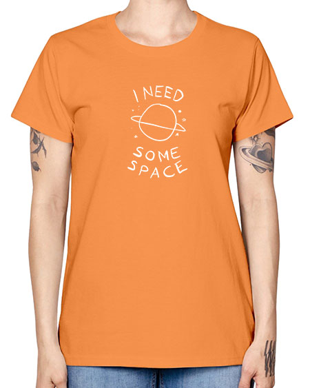 I need some space 37# - space -  Missy T-Shirt