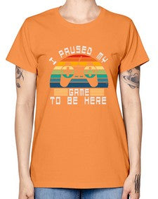 I paused my game to be here 38# - computer -  Missy T-Shirt