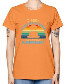 I teach computer science whats your superpower 36# - computer -  Missy T-Shirt