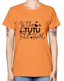 If the tutu fits twirl 136# - ballet -  Missy T-Shirt