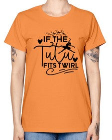 If the tutu fits twirl 139# - ballet -  Missy T-Shirt