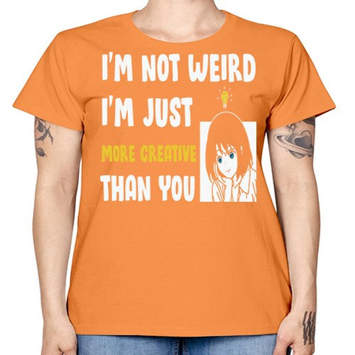 Im Not Weird Just MoreCreative Anime 250# - anime -  Missy T-Shirt