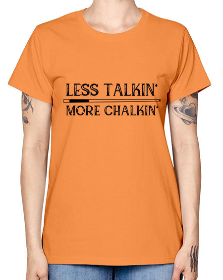 Less talkin More chalkin 950# - billards -  Missy T-Shirt