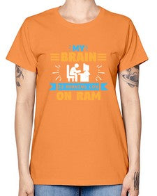 My Brain is running low on ram 24# - computer -  Missy T-Shirt