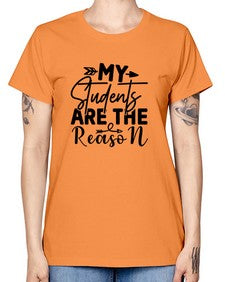 My Students are the reason 1113# - teacher -  Missy T-Shirt