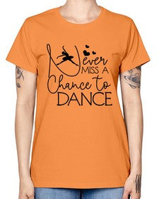 Never miss a chance to dance 167# - ballet -  Missy T-Shirt