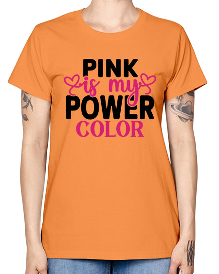 Pink is My Power Color 11# - breast cancer -  Missy T-Shirt
