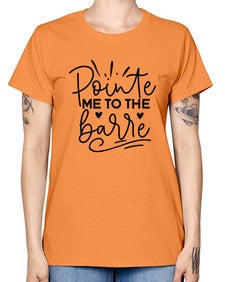 Pointe me to the barre 175# - ballet -  Missy T-Shirt