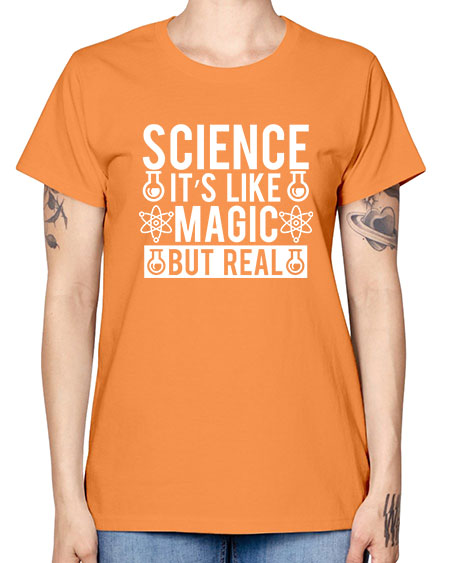 Science It s Like Magic But Real 88# - general science -  Missy T-Shirt