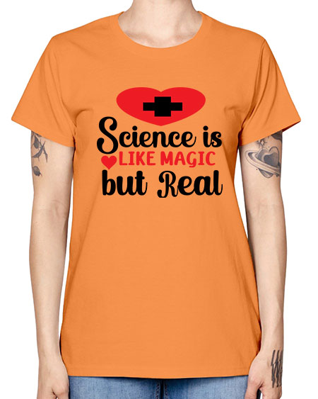Science is Like Magic but Real 98# - general science -  Missy T-Shirt
