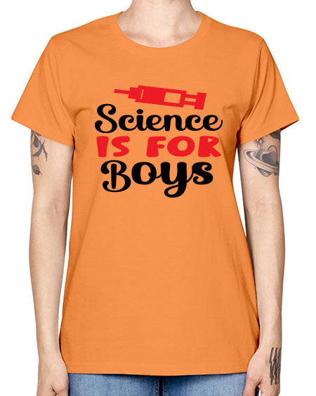 Science is for Boys 109# - general science -  Missy T-Shirt