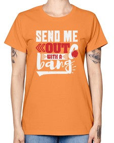 Send me outwith a bang 44# - video games -  Missy T-Shirt