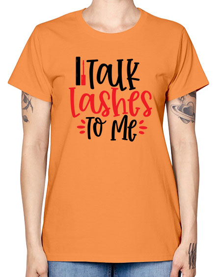 Talk Lashes To Me Style 219# - beauty - fashion -  Missy T-Shirt