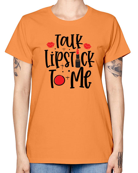 Talk Lipstick To Me Style 218# - beauty - fashion -  Missy T-Shirt