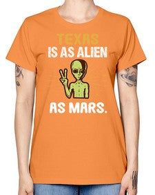 Texas is as alien as mars 39# - ufo -  Missy T-Shirt