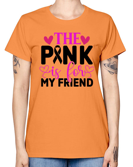 The Pink is for My Friend 3# - breast cancer -  Missy T-Shirt