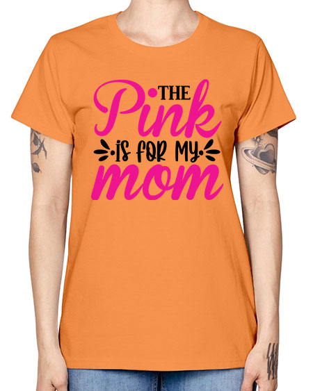 The Pink is for My Mom 1# - breast cancer -  Missy T-Shirt