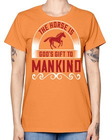 The horse is Gods gift to mankind Style 20# - horse -  Missy T-Shirt