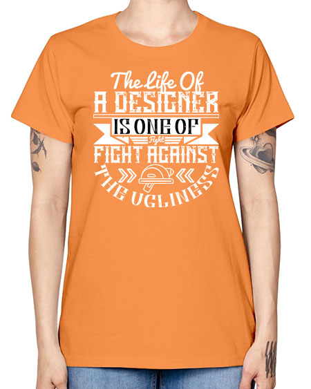 The life of a designer is one of fight fight against the ugliness Style 422# - architect -  Missy T-Shirt