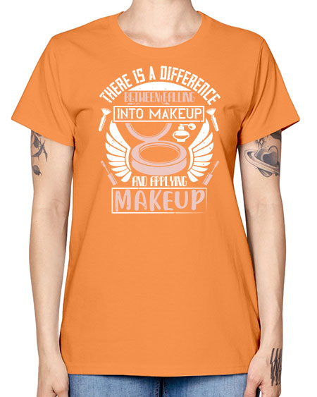 There is a difference between falling into makeup and applying makeup Style 178# - beauty - fashion -  Missy T-Shirt