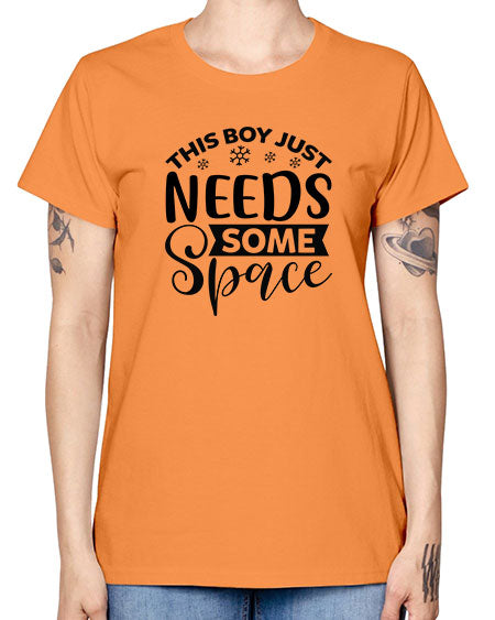 This Boy Just Needs Some Space 7# - space -  Missy T-Shirt