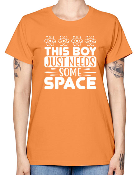This Boy Just Needs Some Space 8# - space -  Missy T-Shirt