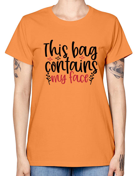 This bag contains my face Design Style 216# - beauty - fashion -  Missy T-Shirt
