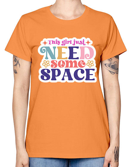 This girl just need some space 3# - space -  Missy T-Shirt