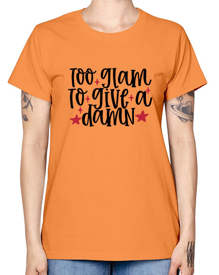 Too glam to give a damn design Style 215# - beauty - fashion -  Missy T-Shirt