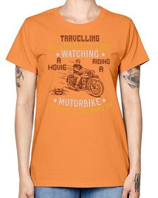 Travelling in acars is like watching a movie 70# - motorcycle -  Missy T-Shirt