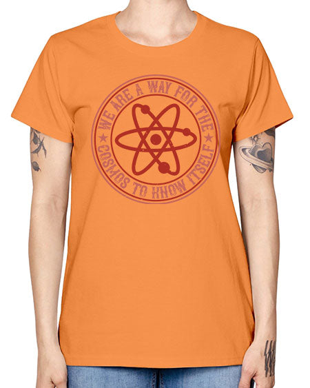 We are a way for the cosmos to know itself 300# - general science -  Missy T-Shirt