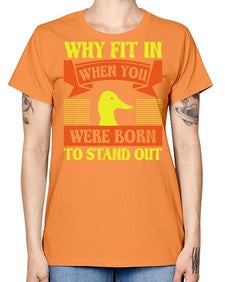 Why Fit In When You Were Born to Stand Out Style 7# - ducks -  Missy T-Shirt