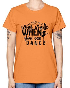 Why walk when you can dance 212# - ballet -  Missy T-Shirt