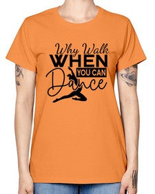 Why walk when you can dance 213# - ballet -  Missy T-Shirt