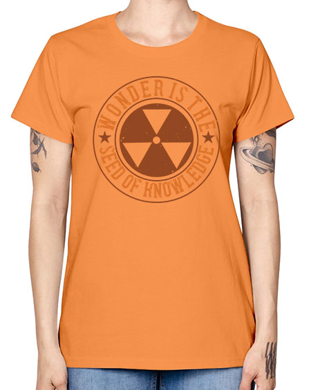 Wonder is the seed of knowledge 296# - general science -  Missy T-Shirt