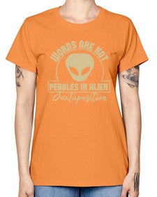 Words are not pebbles in alien 46# - ufo -  Missy T-Shirt