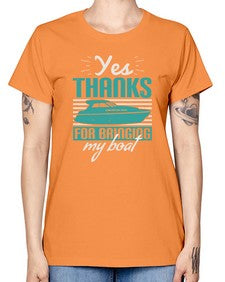 Yes thanks for bringing my boat 46# - boats -  Missy T-Shirt