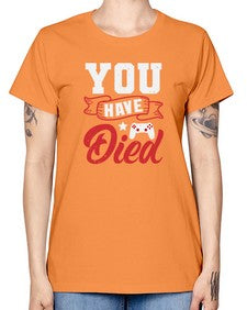 You Have Died 57# - video games -  Missy T-Shirt