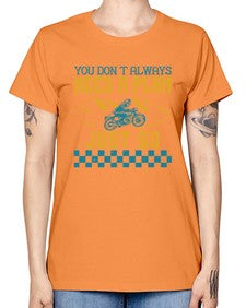 You dont always need a plan just go 82# - motorcycle -  Missy T-Shirt