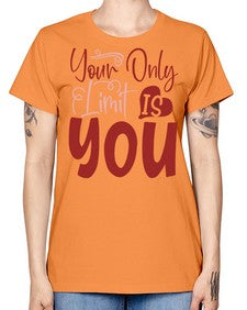 Your Only Limit Is You Style 54# - motivation -  Missy T-Shirt