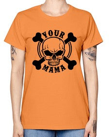 Your mama 1272# - skull and bones -  Missy T-Shirt